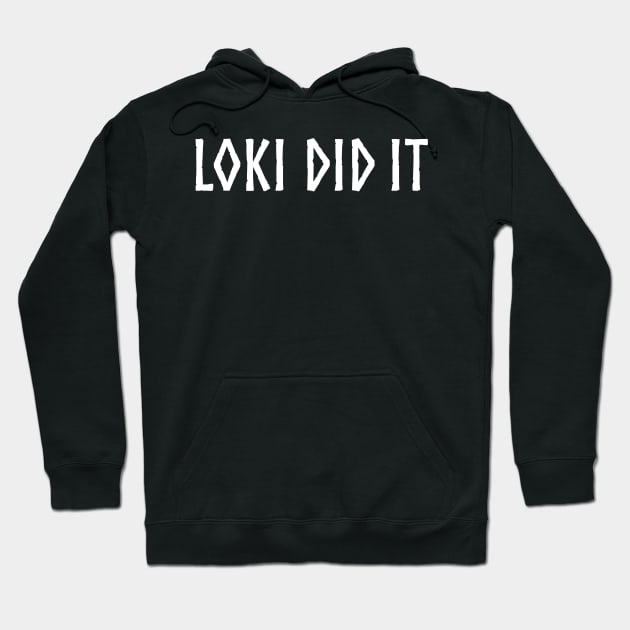 Loki Did It - Funny Norse Mythology Hoodie by Styr Designs